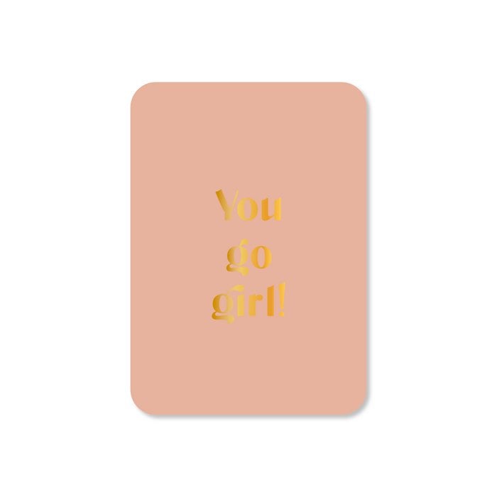 Handgeschreven Wenskaart You Go Girl met Goudfolie